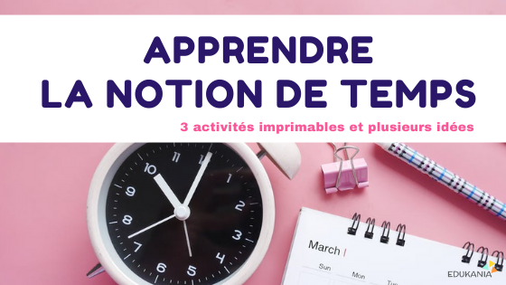 L'apprentissage de la notion du temps pour les jeunes enfants